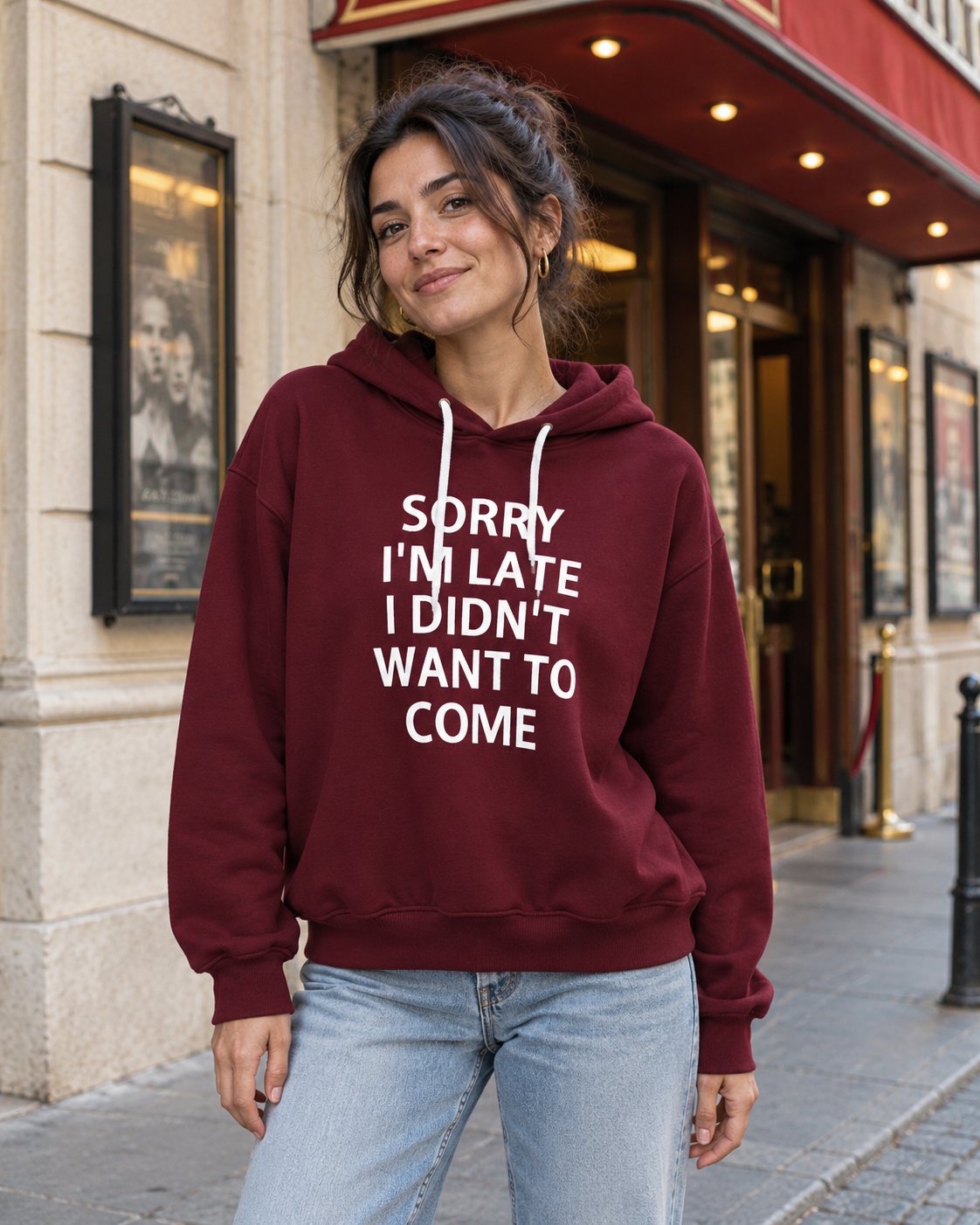 Sorry I'm Late I Didn't Want To Come Hoodie