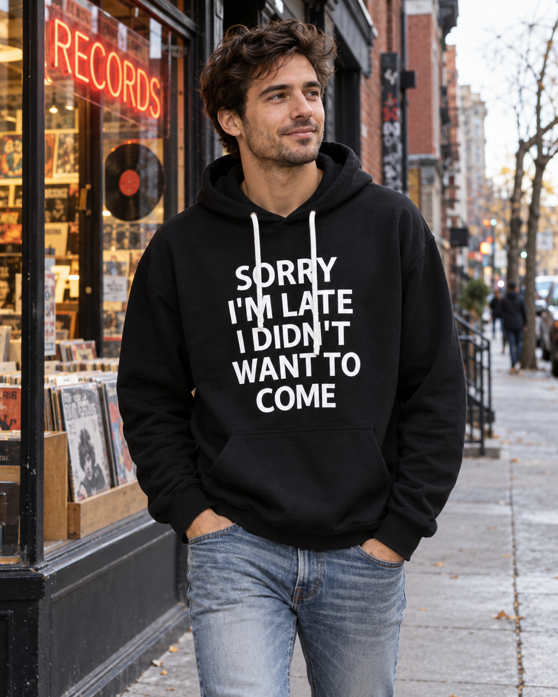 Sorry I'm Late I Didn't Want To Come Hoodie